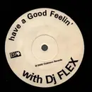 12inch Vinyl Single - DJ Flex - Have A Good Feelin'
