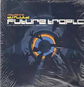 DJ Fluid - Future Tropic Volume One