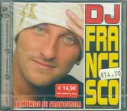 DJ Francesco - Il Mondo Di Francesca
