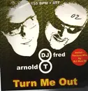 12inch Vinyl Single - DJ Fred & Arnold T - Turn Me Out