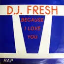 12inch Vinyl Single - DJ Fresh - Because I Love You