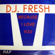 DJ Fresh - Because I Love You