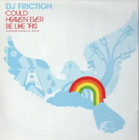 DJ Friction - Could Heaven Ever Be Like This