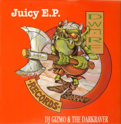 DJ Gizmo & The Dark Raver - Juicy E.P.