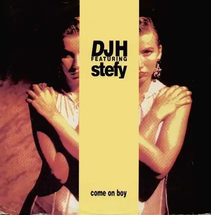 DJ H. Feat. Stefy - Come On Boy
