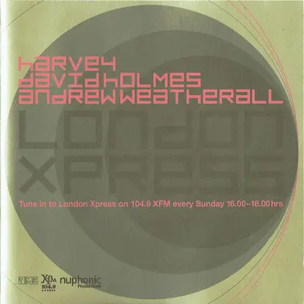 DJ Harvey , David Holmes , Andrew Weatherall - London Xpress