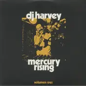 dj harvey - Mercury Rising (Volumen Tres)