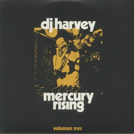 DJ Harvey - Mercury Rising (Volumen Tres)