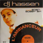 12inch Vinyl Single - DJ Hassen Featuring Eden & Bobby Six - L'Ambianceur