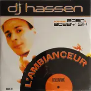 DJ Hassen Featuring Eden & Bobby Six - L'Ambianceur