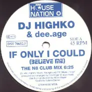 DJ Highko & Dee Age - If Only I Could (Believe Me)