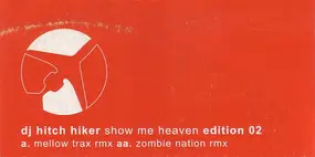 DJ Hitch Hiker - Show Me Heaven (Edition 02)