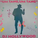 12'' - DJ Hollywood - Um Tang, Um Tang (To Whoever It May Concern)