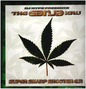 DJ Hype Presents The Ganja Kru - Super Sharp Shooter E.P.