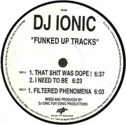 12inch Vinyl Single - DJ Ionic - Funked Up Tracks