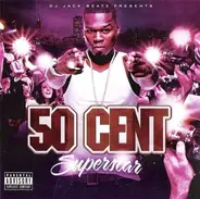 DJ Jack Beatz Presents 50 Cent - Superstar