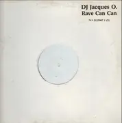 12inch Vinyl Single - DJ Jaques O. - Rave Can Can - white label