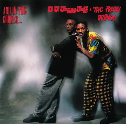 DJ Jazzy Jeff & The Fresh Prince - And in This Corner...