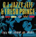 12inch Vinyl Single - DJ Jazzy Jeff & The Fresh Prince - Girls Ain't Nothing But Trouble