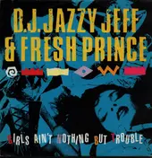 DJ Jazzy Jeff - Girls Ain't Nothing But Trouble