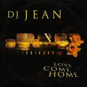 DJ Jean - Love Come Home (Klubbheads vs. DJ Jean Mix)