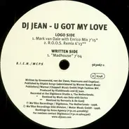 DJ Jean - U Got My Love - Remixes