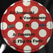 12inch Vinyl Single - DJ Jeroenski & Mike Vandenberg - Pressure / Flip Da Funk