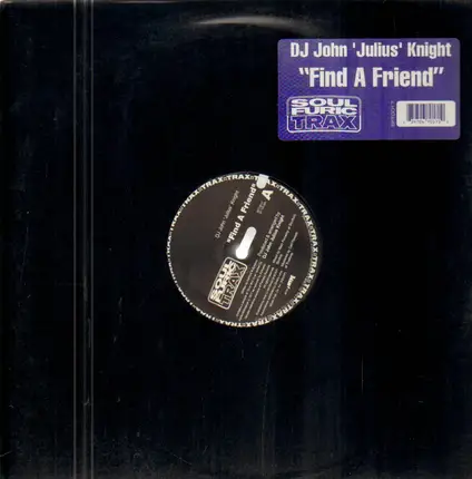 DJ John 'Julius' Knight - Find A Friend