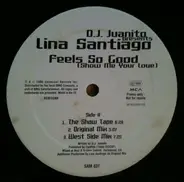 DJ Juanito Presents Lina Santiago - Feels So Good (Show Me Your Love)