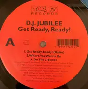 DJ Jubilee - Get Ready, Ready!