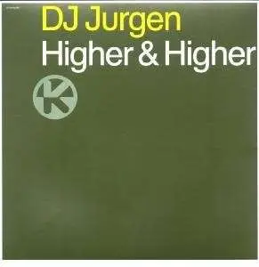 DJ Jurgen - Higher & Higher