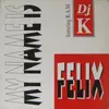 12inch Vinyl Single - DJ K Featuring R.A.M. - My Name Is Felix