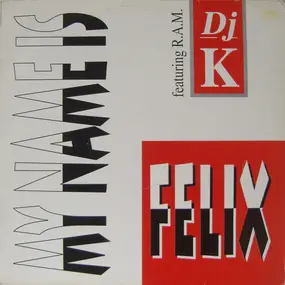 DJ K - My Name Is Felix