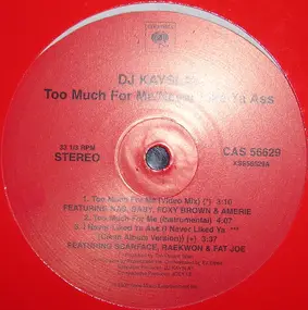 DJ Kay Slay - Too Much For Me / I Never Liked Ya Ass / Westside Driveby