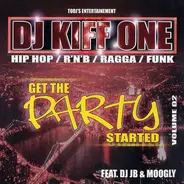 DJ Kiff One - Get The Party Started Volume 02