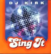 DJ Kirk - Sing It