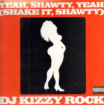 DJ Kizzy Rock - Yeah, Shawty, Yeah (Shake It, Shawty) / Git It Down
