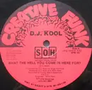 12inch Vinyl Single - DJ Kool - What The Hell You Come In Here For?