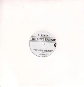 dj kurupt - We Ain't Friends EP