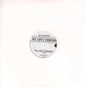 dj kurupt - We Ain't Friends EP