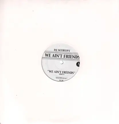 DJ Kurupt - We Ain't Friends EP