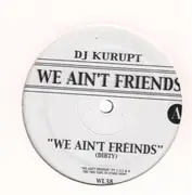 LP - DJ Kurupt - We Ain't Friends EP