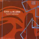 12inch Vinyl Single - DJ Kyx - Fuck It Around