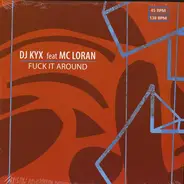 DJ Kyx - Fuck It Around