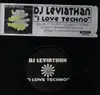 12inch Vinyl Single - DJ Leviathan - I Love Techno