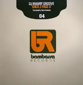 DJ Manny Groove - Back 2 Face U