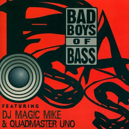 DJ Magic Mike & Quadmaster Uno - Bad Boys of Bass