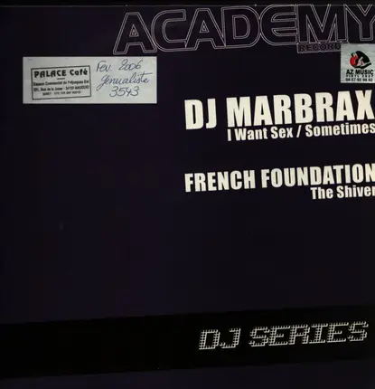 DJ Marbrax / French Foundation - I Want Sex / Sometimes / The Shiver