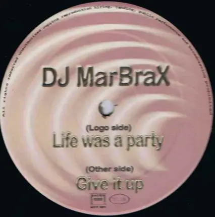 DJ Marbrax - Life Was A Party / Give It Up