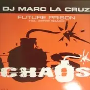 DJ Marc La Cruz - Future Prison